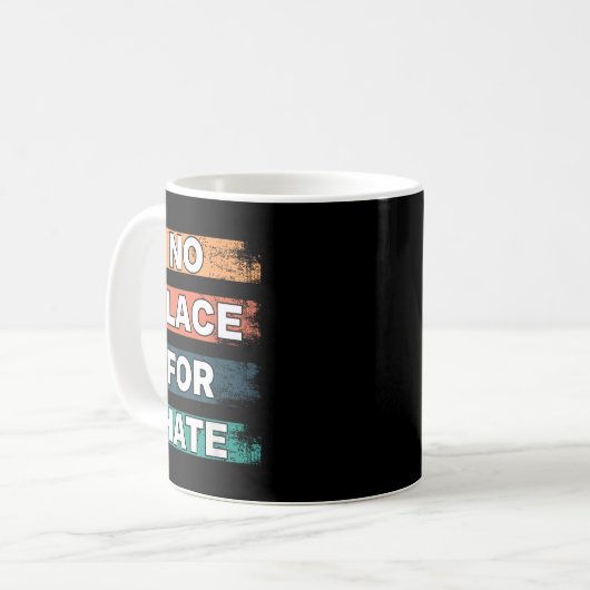 No Place For Hate. Statement Of Peace No Hate. Sit Kaffeetasse (Vorderseite Links)