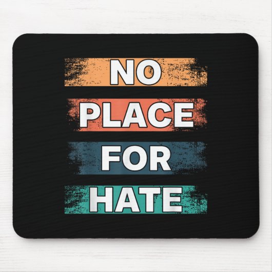 No Place For Hate. Statement Of Peace No Hate. Sit Mousepad (Vorne)