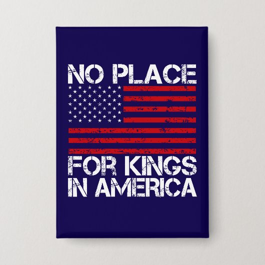 No Place For Kings In America - Defending Freedom Button (Vorderseite)