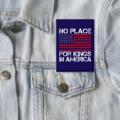 No Place For Kings In America - Defending Freedom Button (Insitu)