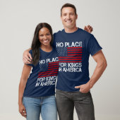 No Place For Kings In America - Defending Freedom T-Shirt (Unisex)