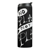 No Plan B Not Even Plan A Thermosbecher (Nach links gedreht)