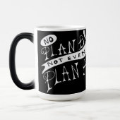 No Plan B Not Even Plan A Verwandlungstasse (Links)