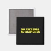 No Pressure No Diamonds Athlete Gym Motivation Magnet (Vorderseite/Rückseite)