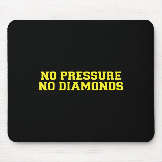 No Pressure No Diamonds Athlete Gym Motivation  Mousepad (Vorne)