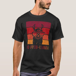 No Prob llama Animal Fur Alpacol Wool T-Shirt