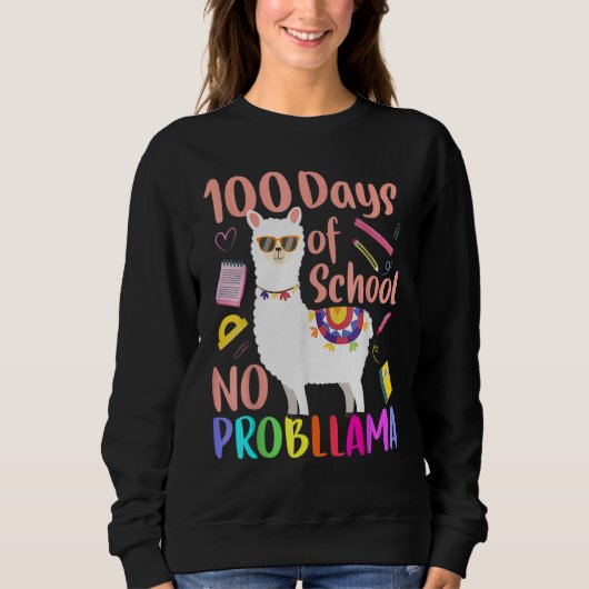 No Probllama 100 Days Of School LLama Teachers Tsh Sweatshirt (Vorderseite)