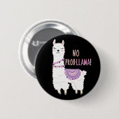 No Probllama Llama Funny Button (Vorne & Hinten)