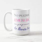 no puedes llenar una tasa sin que primero te llen kaffeetasse (Links)