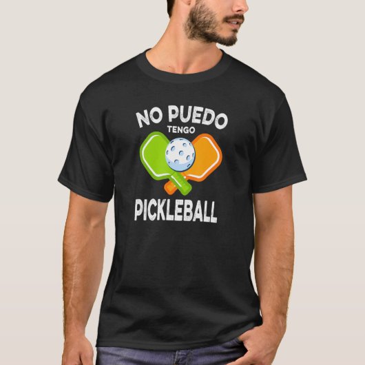 No Puedo Tengo Pickleball T-Shirt (Vorderseite)