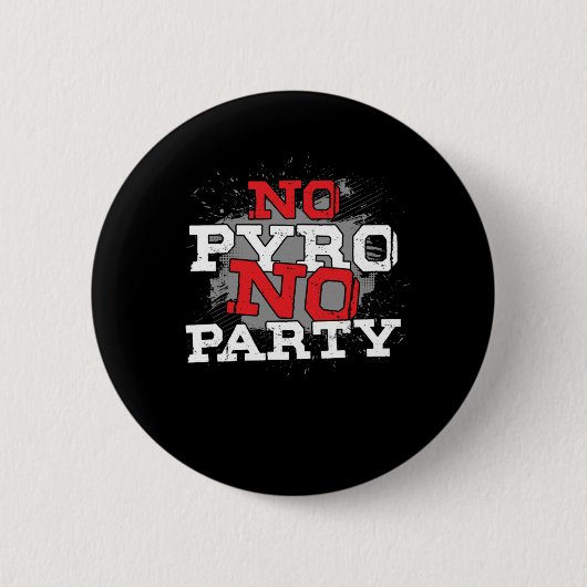 No Pyro No Party Firework Firecracker Newyear-Gesc Button (Vorderseite)