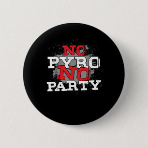 No Pyro No Party Firework Firecracker Newyear-Gesc Button