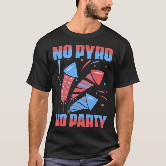 No Pyro No Party Fireworks Pyrotechnician Pyro Tec T-Shirt (Vorderseite)