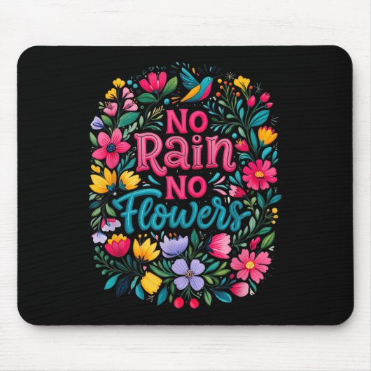 No Rain No Flowers Motivational Saying Wildflowers Mousepad (Vorne)