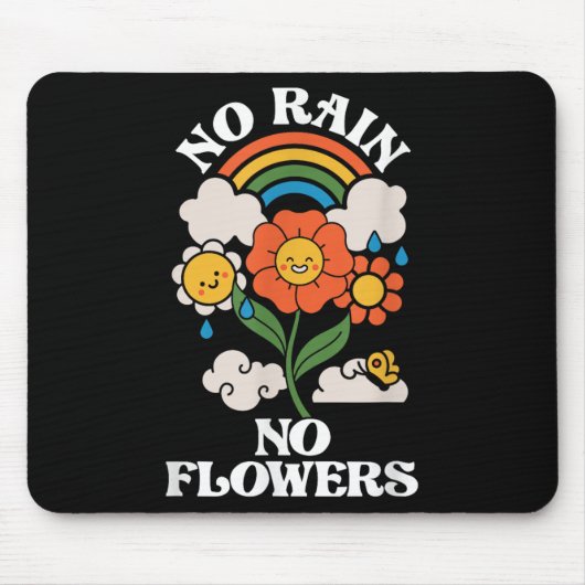 No Rain No Flowers _ Rainbow Nature _ Motivation Mousepad (Vorne)