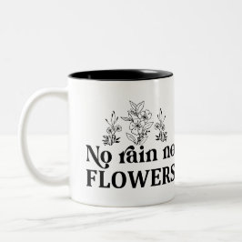 No Rain, No Flowers Zweifarbige Tasse