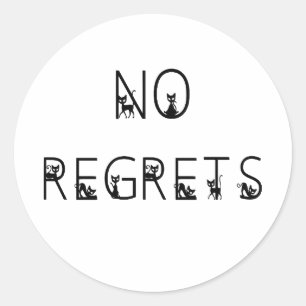 No Regrets Black Cats Schriftart gestapelte Worte Runder Aufkleber