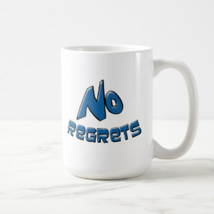 No Regrets Coffee Tasse