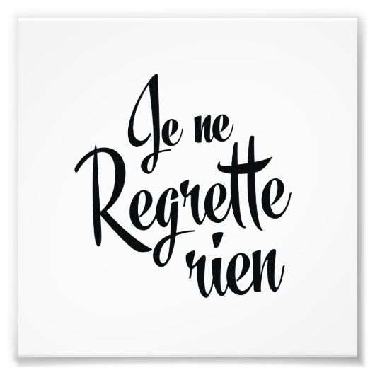 No Regrets French Je ne Regrette Rien Fotodruck (Vorne)