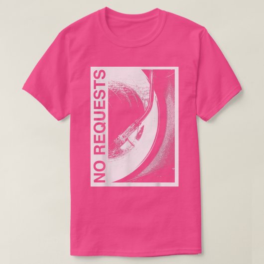 No Request, DJ Vinyl Record Funny Music Lover  T-Shirt (Design vorne)