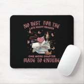 No-rest For The Late Night Reader One More Chapter Mousepad (Mit Mouse)