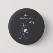 No Ride Today Funny Motorcycle Motorcycle Lovers M Button (Vorderseite)