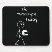 No Ride Today Funny Motorcycle Motorcycle Lovers M Mousepad (Vorne)