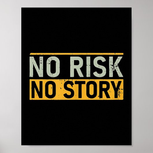 No Risk No Story. Motivation Quotes Clothing Poster (Vorne)