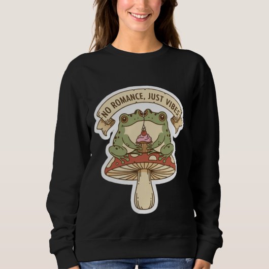 No Romance, Just Vibes | Cute Frog Mushroom core Sweatshirt (Vorderseite)