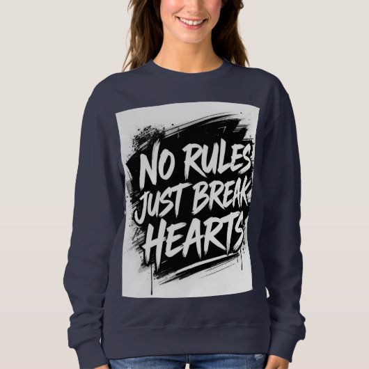 No Rules Just Break Hearts – Bold Street Typograph Sweatshirt (Vorderseite)