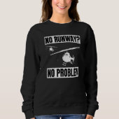 No Runway No Problem Helicopter Pilot Aviation Pu Sweatshirt (Vorderseite)