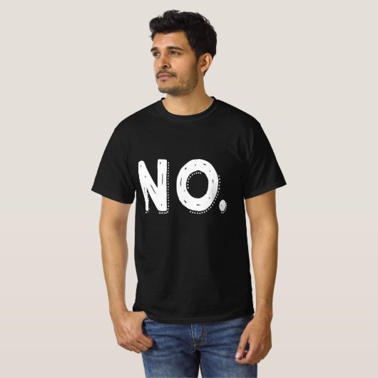 NO - Sarcastic Pessimistic saying Nope T-Shirt (Vorne ganz)