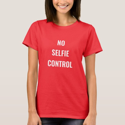 No Selfie Kontrolle T - Shirt (Vorderseite)