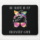 No Shame In My Recovery Game Motivational Emwermen Mousepad (Vorne)