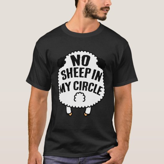 No Sheep in My Circle political humor funny T-Shirt (Vorderseite)