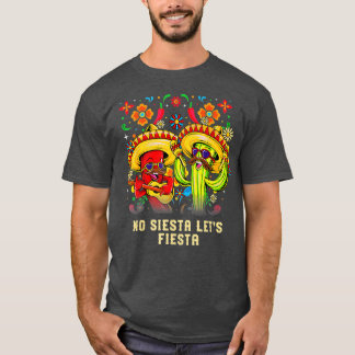 No Siesta Lasse Fiesta Funny Mexican Spaß Mexiko T-Shirt