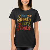 No Siesta Let's Fiesta Funny Cinco De Mayo T-Shirt (Vorderseite)