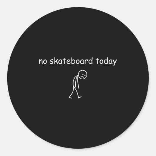 No Skateboarding Today, Sad Skater For Skateboardi Runder Aufkleber (Vorderseite)