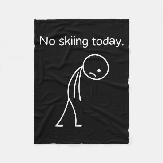 No Skiing Today Funny Winter Snow Srts Lovers Fleecedecke (Vorderseite)
