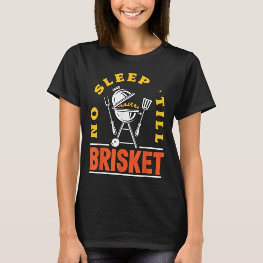 No Sleep bis Brisket Pitmaster Grillen Lover Smoke T-Shirt (Vorderseite)