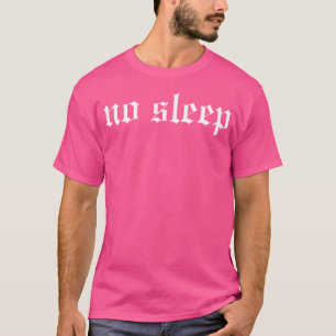 No Sleep Oldschool Rapper Slang Hip Hop Rap T-Shirt
