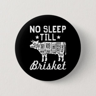 No Sleep Til Brisket - Funny Grillen Beef Gift Button