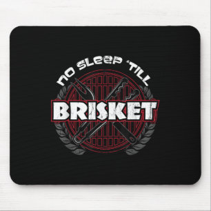 No Sleep Till Brisket - Funny Grillen Grilling Mas Mousepad