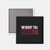 No Sleep Till Brisket - Pitmaster Grillen Lover Sm Magnet (Vorderseite/Rückseite)