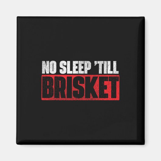 No Sleep Till Brisket - Pitmaster Grillen Lover Sm Magnet (Vorne)