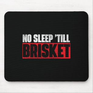 No Sleep Till Brisket - Pitmaster Grillen Lover Sm Mousepad