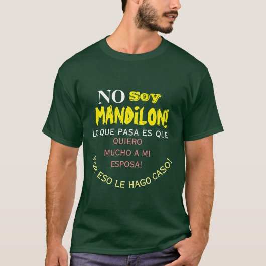 No soy mandilon ,lo que pases que quiero mucho a a T-Shirt (Vorderseite)