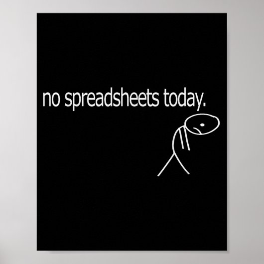 No Spreadsheets Today Accounting Spreadsheets Acco Poster (Vorne)