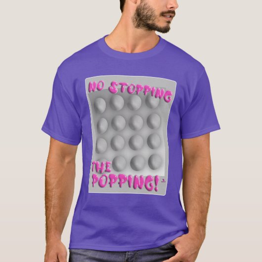 No Stopping Popping Bubble Wrap Art T-Shirt (Vorderseite)