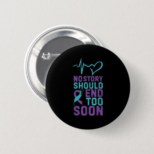 No Story Should End Too Soon Button (Vorne & Hinten)